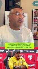 Roger Machado sobre pressão no São Paulo: “Quase tive que pedir desculpas por estar ali"