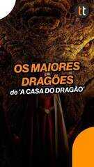OS 5 MAIORES DRAGÕES DE 'A CASA DO DRAGÃO'